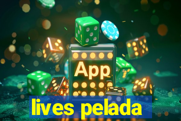 lives pelada