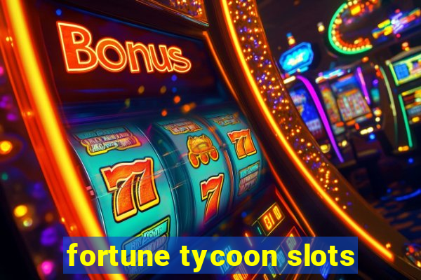 fortune tycoon slots