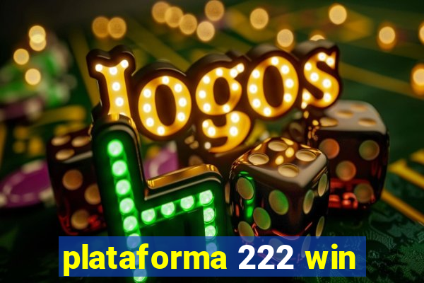 plataforma 222 win