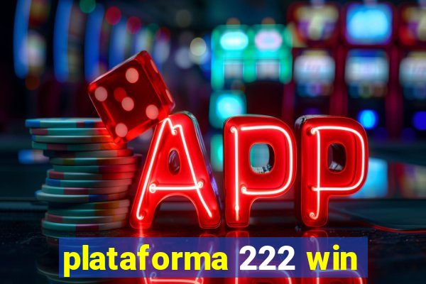 plataforma 222 win