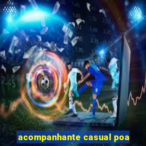 acompanhante casual poa