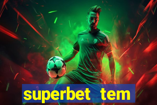 superbet tem pagamento antecipado