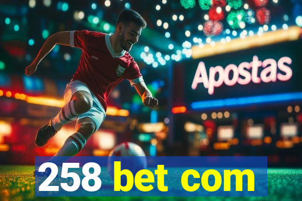 258 bet com