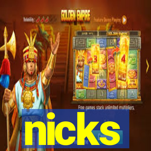 nicks