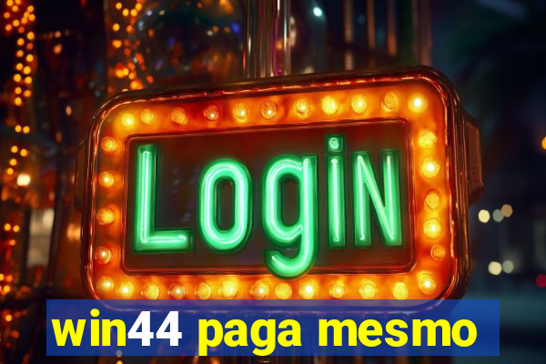 win44 paga mesmo