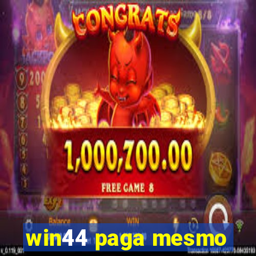 win44 paga mesmo