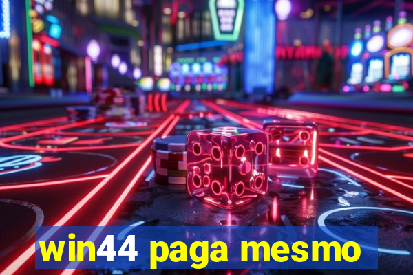 win44 paga mesmo