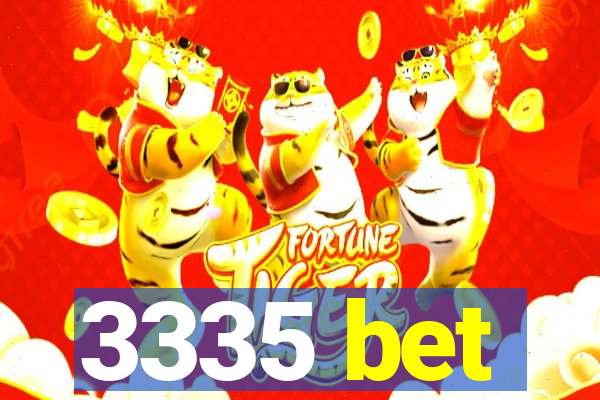 3335 bet