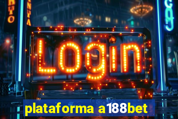 plataforma a188bet