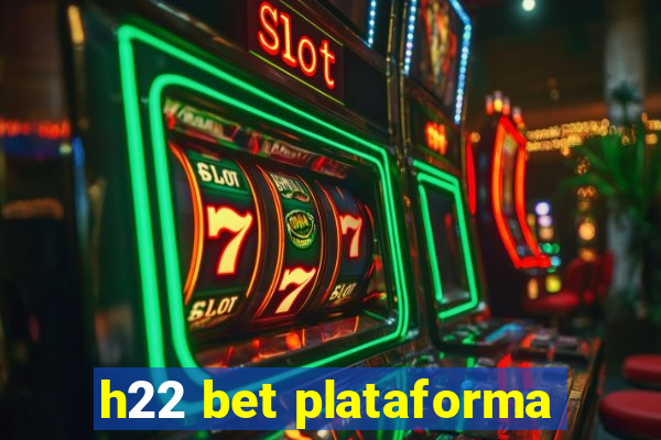 h22 bet plataforma