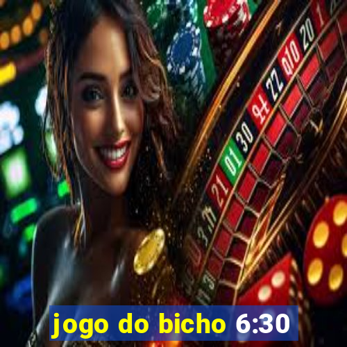 jogo do bicho 6:30