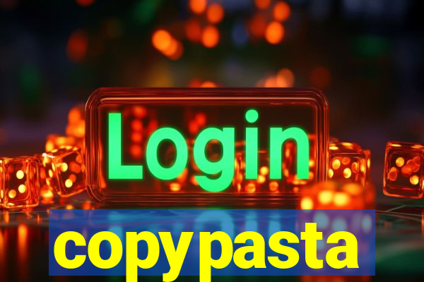 copypasta