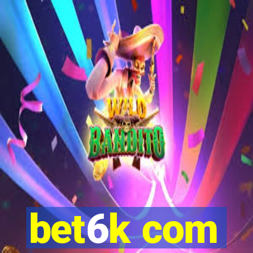 bet6k com