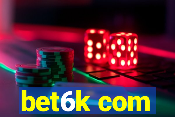 bet6k com