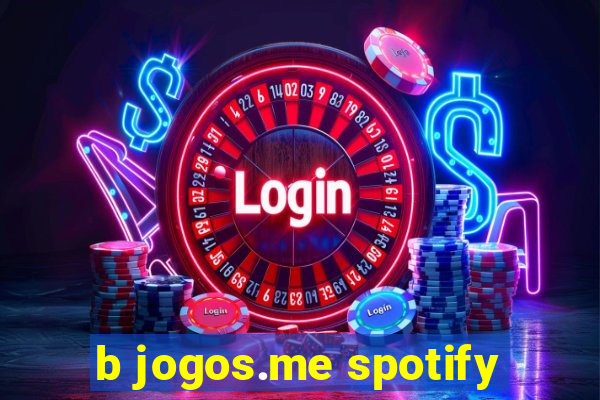 b jogos.me spotify