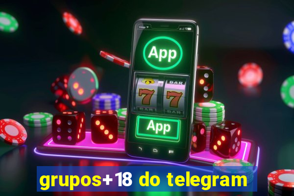 grupos+18 do telegram