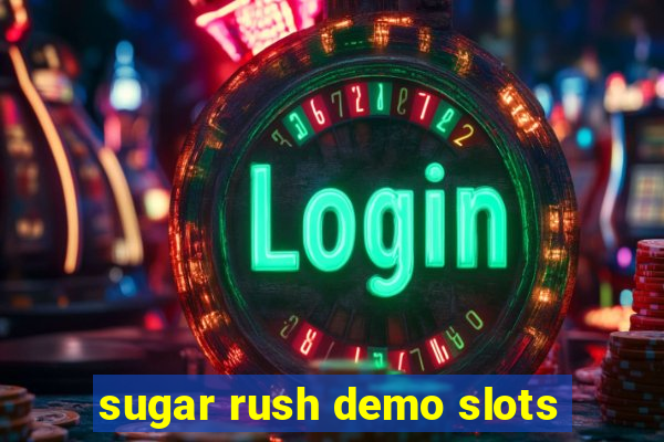 sugar rush demo slots