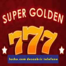 lucha.com descobrir telefone