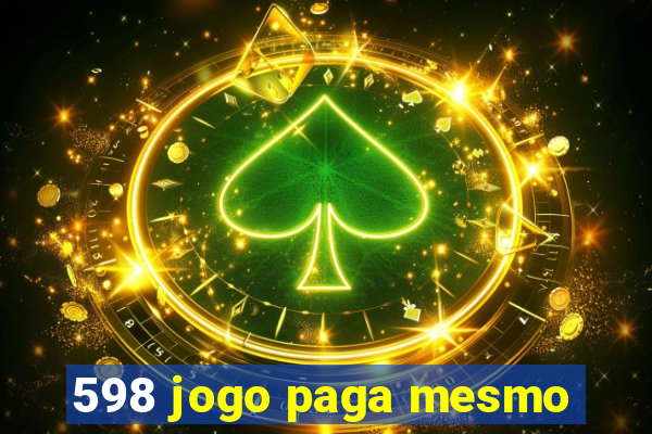 598 jogo paga mesmo