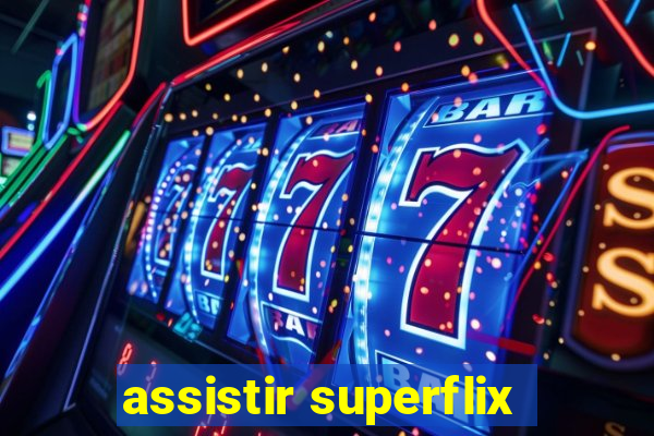 assistir superflix