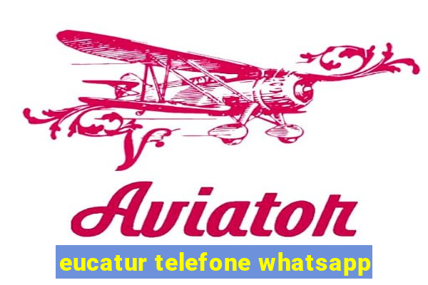 eucatur telefone whatsapp