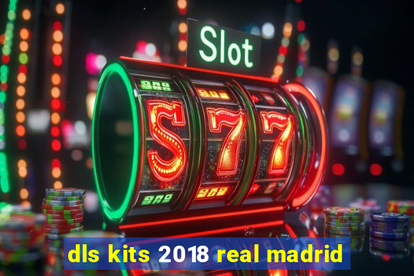 dls kits 2018 real madrid