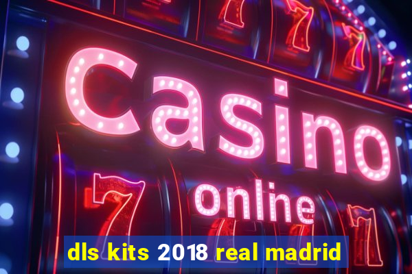 dls kits 2018 real madrid