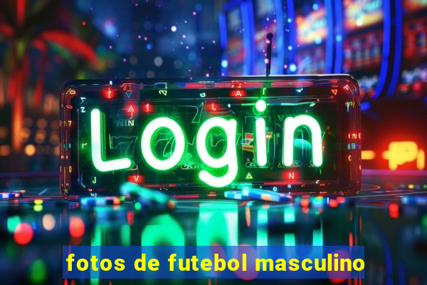 fotos de futebol masculino