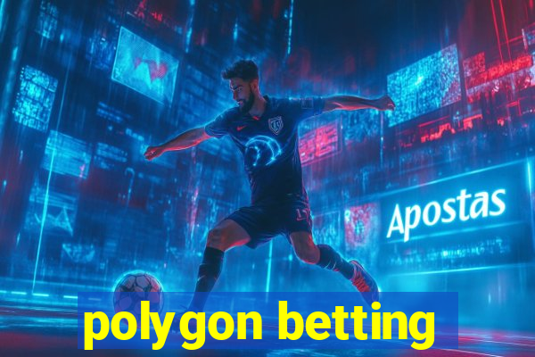 polygon betting