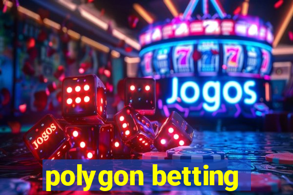 polygon betting