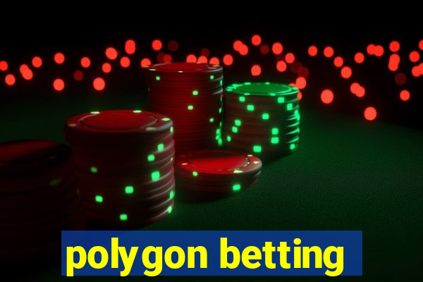 polygon betting