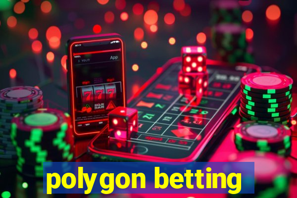 polygon betting