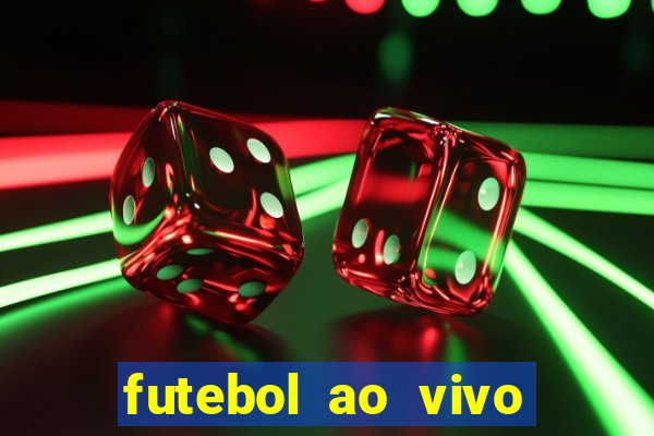 futebol ao vivo sem trava