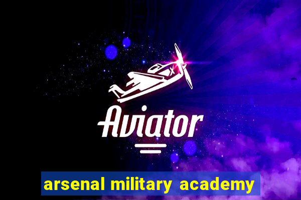 arsenal military academy