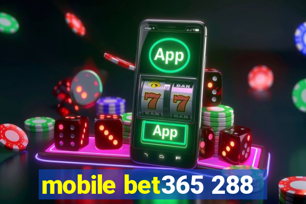 mobile bet365 288