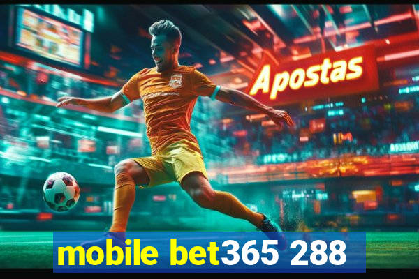 mobile bet365 288