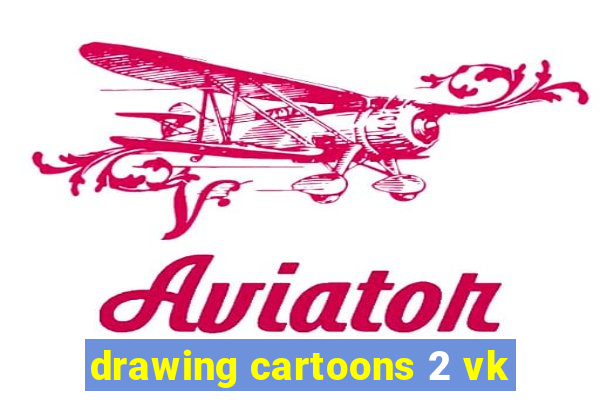 drawing cartoons 2 vk