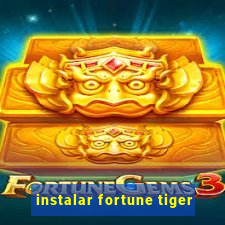 instalar fortune tiger