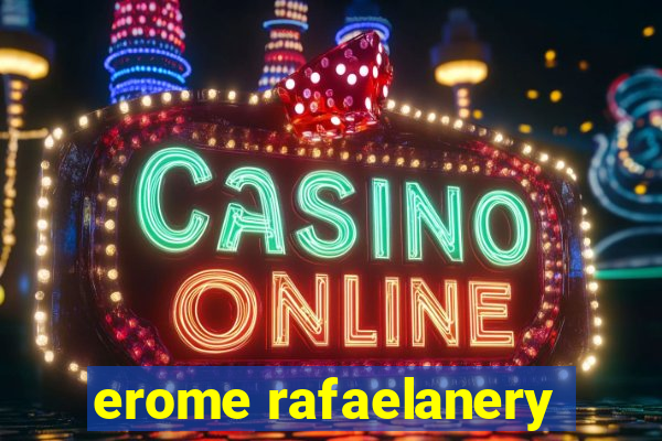 erome rafaelanery