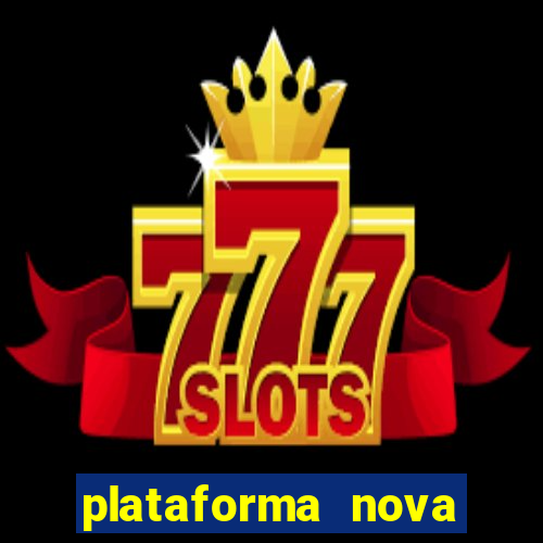 plataforma nova pagando cassino