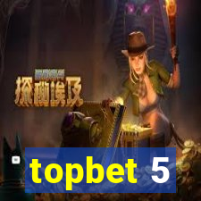 topbet 5