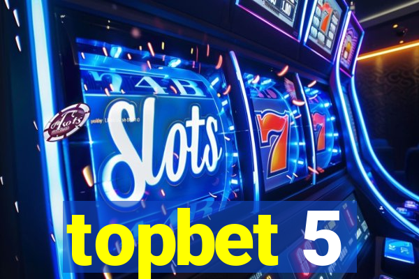 topbet 5