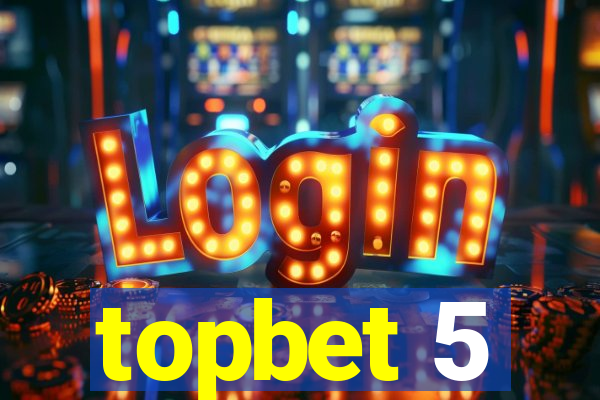 topbet 5