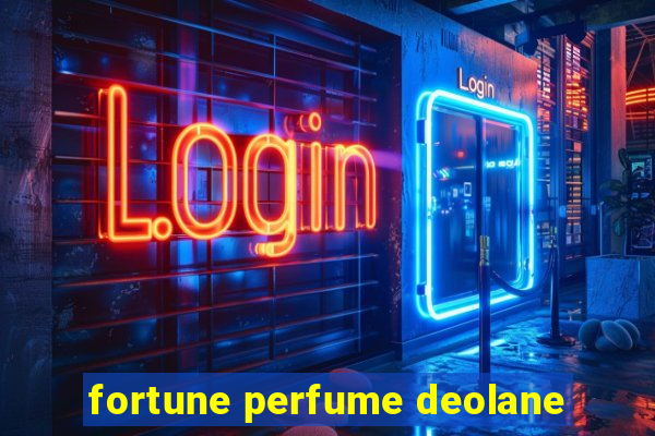 fortune perfume deolane