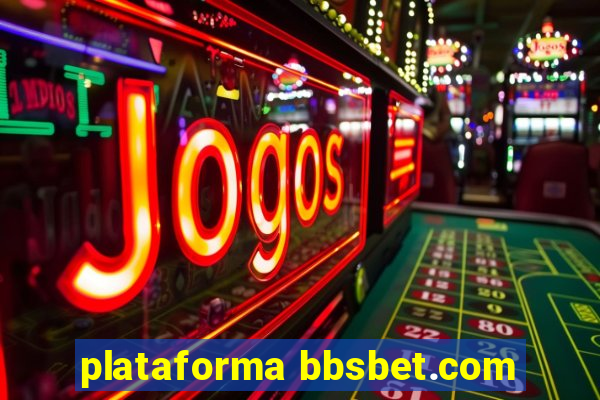 plataforma bbsbet.com