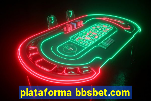 plataforma bbsbet.com