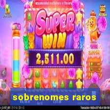 sobrenomes raros