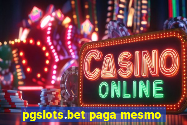 pgslots.bet paga mesmo