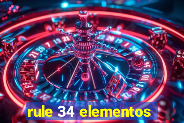 rule 34 elementos