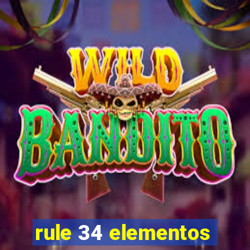 rule 34 elementos